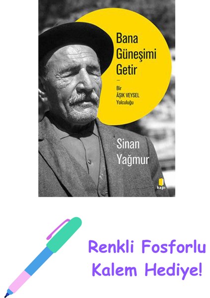 Bana Güneşimi Getir + Renkli Fosforlu Kalem