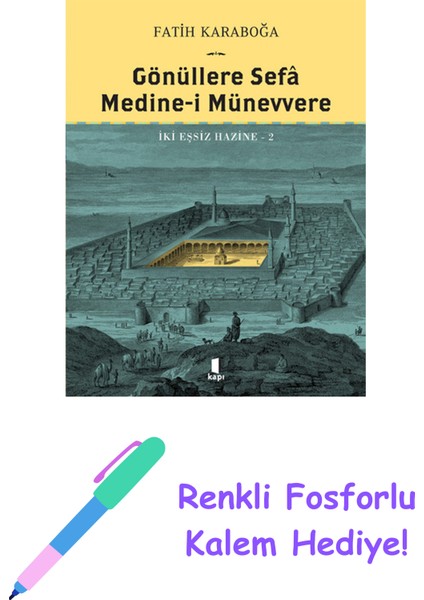 Gönüllere Sefâ - Medine-I Münevvere (Ciltli) + Renkli Fosforlu Kalem