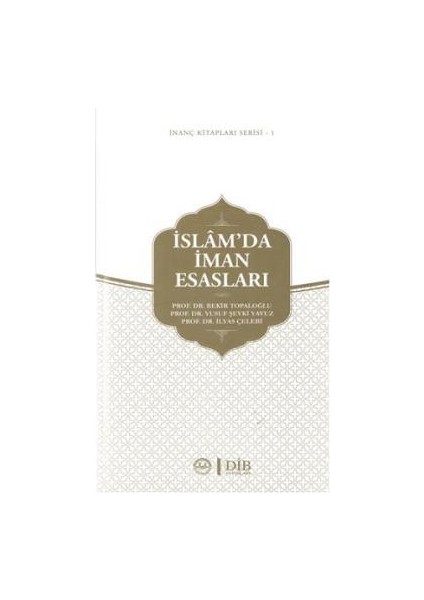 Islam'da Iman Esasları / Inanç Kitapları Serisi 1