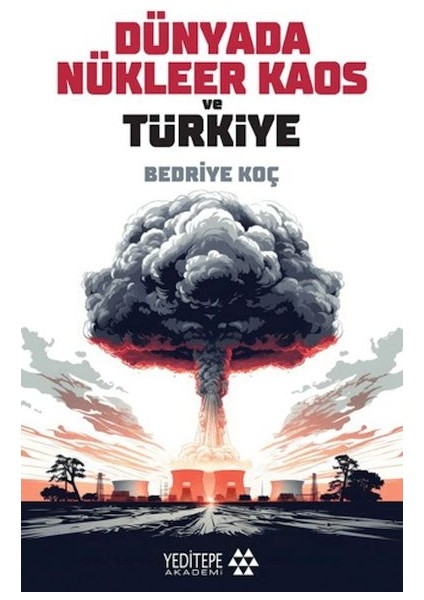 Dünyada Nükleer Kaos ve Türkiye