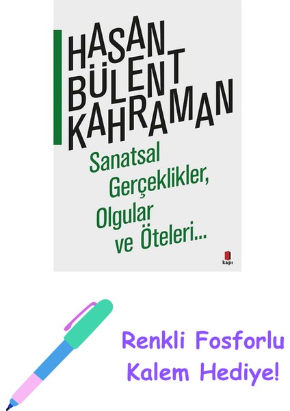 Sanatsal Gerçeklikler, Olgular ve Öteleri + Renkli Fosforlu Kalem