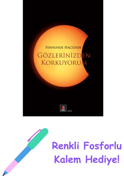 Gözlerinizden Korkuyorum + Renkli Fosforlu Kalem