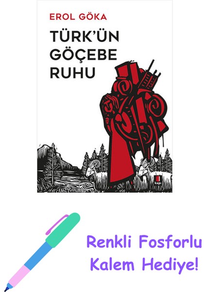 Türk'ün Göçebe Ruhu + Renkli Fosforlu Kalem