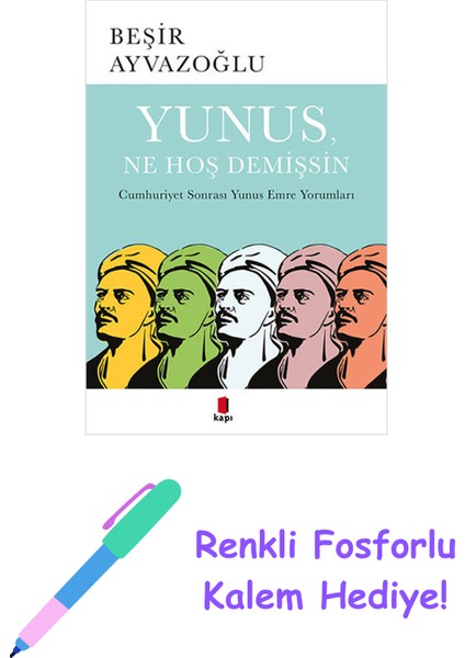 Yunus, Ne Hoş Demişsin + Renkli Fosforlu Kalem