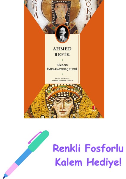 Bizans Imparatoriçeleri + Renkli Fosforlu Kalem