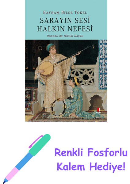Sarayın Sesi Halkın Nefesi + Renkli Fosforlu Kalem