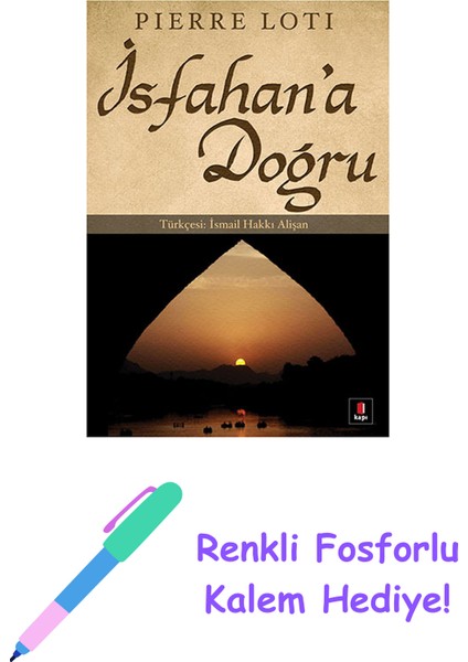 Isfahan'a Doğru + Renkli Fosforlu Kalem