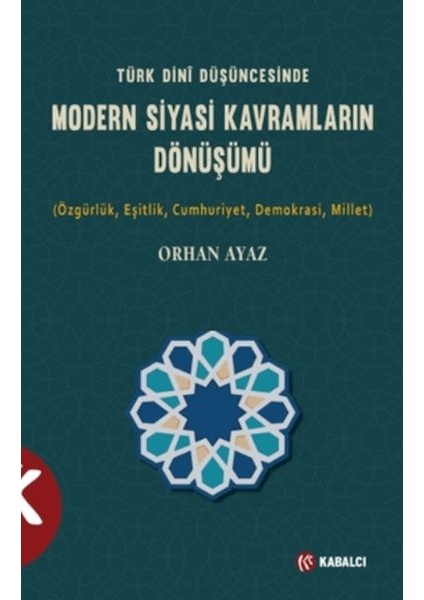 Türk Dini Düşüncesinde Modern Siyasi Kavramların Dönüşümü