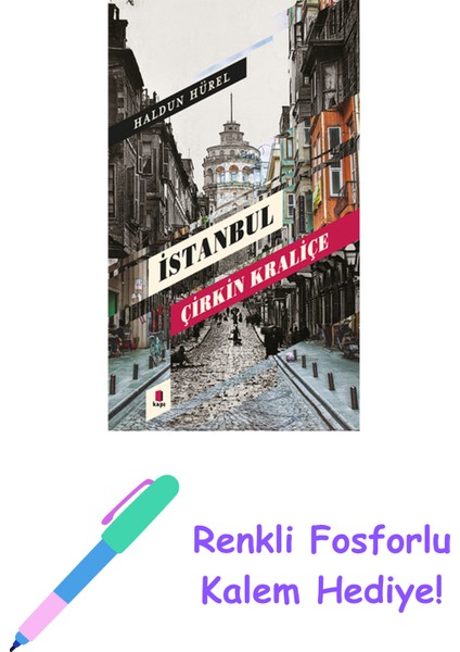 Istanbul Çirkin Kraliçe + Renkli Fosforlu Kalem