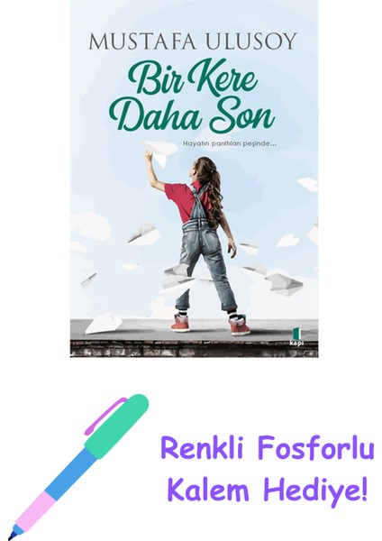 Bir Kere Daha Son + Renkli Fosforlu Kalem