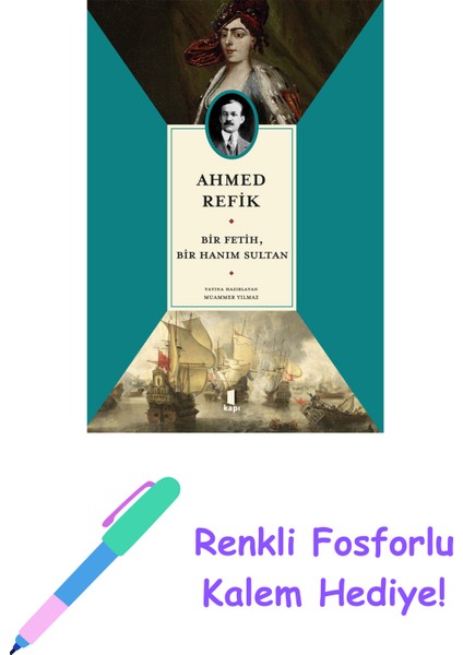 Bir Fetih Bir Hanım Sultan + Renkli Fosforlu Kalem