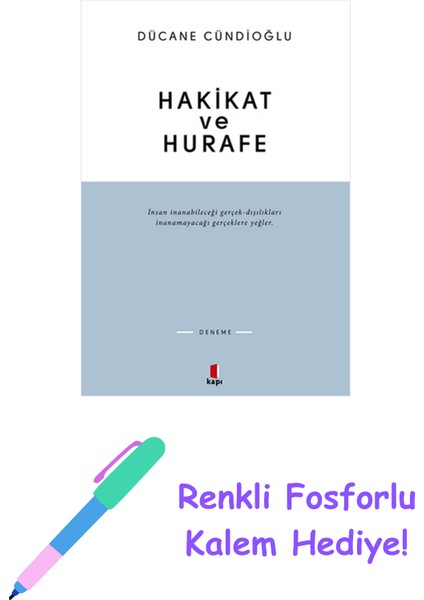 Hakikat ve Hurafe + Renkli Fosforlu Kalem