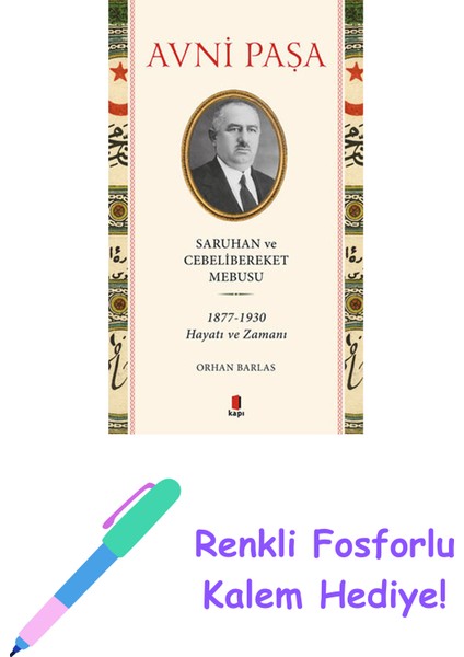 Avni Paşa - Saruhan ve Cebelibereket Mebusu + Renkli Fosforlu Kalem