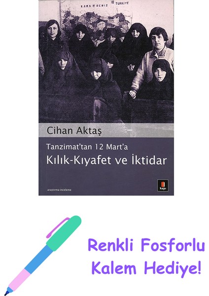 Kılık - Kıyafet ve Iktidar + Renkli Fosforlu Kalem