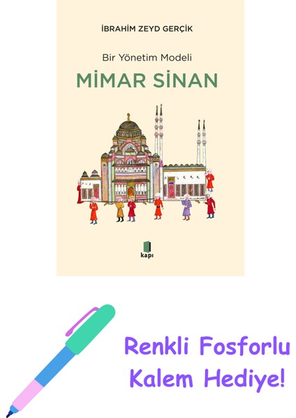 Bir Yönetim Modeli - Mimar Sinan + Renkli Fosforlu Kalem