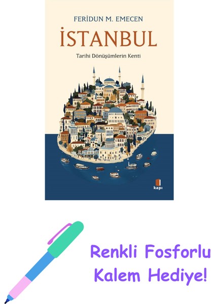 Istanbul - Tarihi Dönüşümlerin Kenti + Renkli Fosforlu Kalem