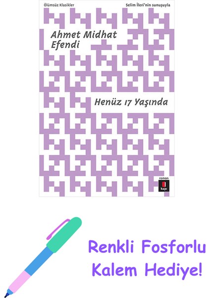 Henüz 17 Yaşında + Renkli Fosforlu Kalem