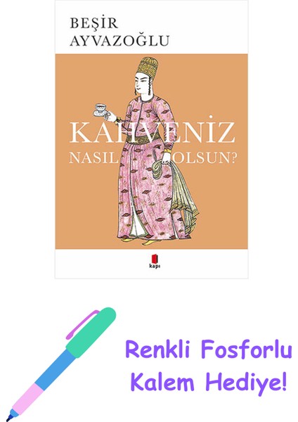 Kahveniz Nasıl Olsun? + Renkli Fosforlu Kalem