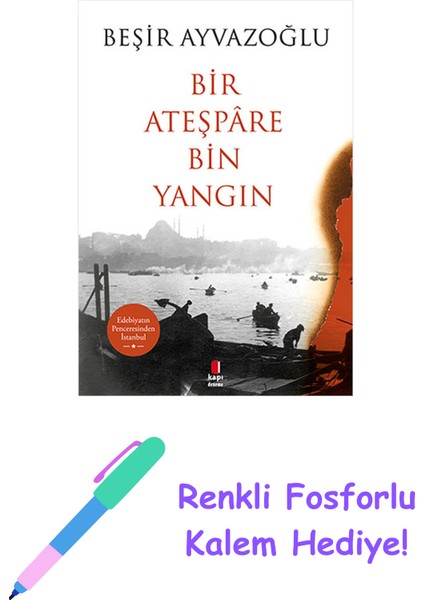 Bir Ateşpâre Bin Yangın + Yapışkanlı Not Kağıdı