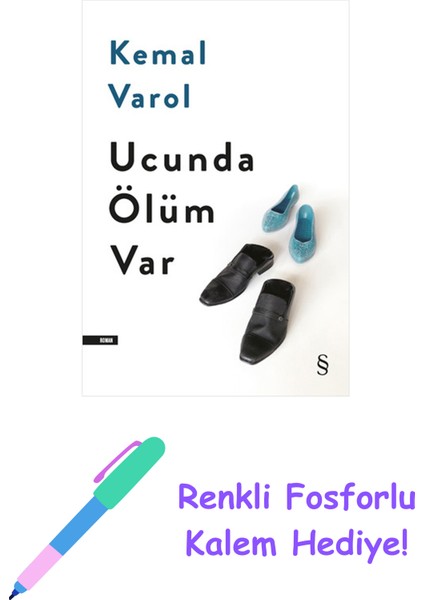 Ucunda Ölüm Var + Renkli Fosforlu Kalem
