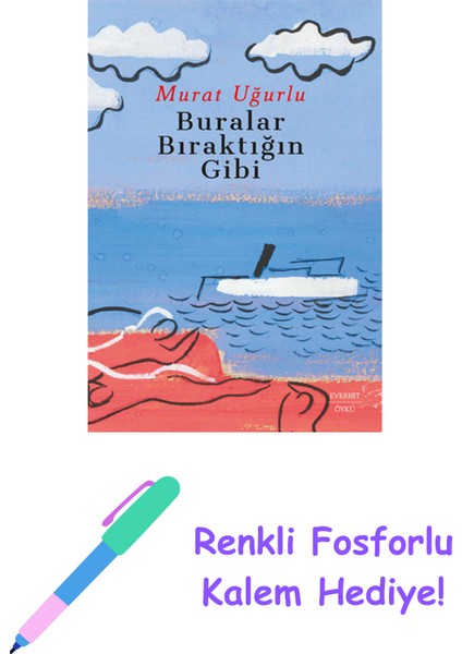 Buralar Bıraktığın Gibi + Renkli Fosforlu Kalem