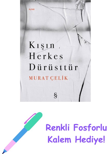 Kışın Herkes Dürüsttür + Renkli Fosforlu Kalem