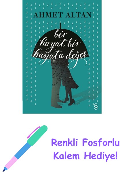 Bir Hayat Bir Hayata Değer + Renkli Fosforlu Kalem