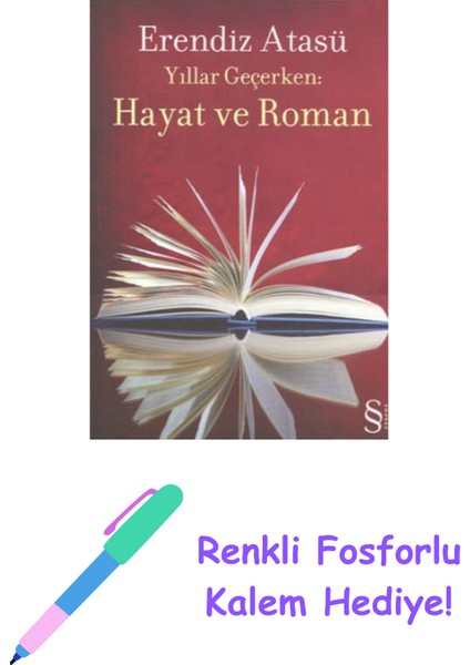Yıllar Geçerken: Hayat ve Roman + Renkli Fosforlu Kalem