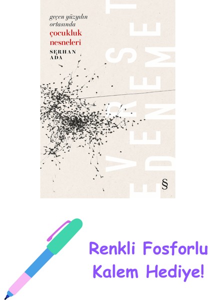 Geçen Yüzyılın Ortasında Çocukluk Nesneleri + Renkli Fosforlu Kalem