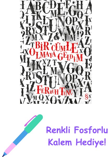 Bir Cümle Olmaya Geldim + Renkli Fosforlu Kalem