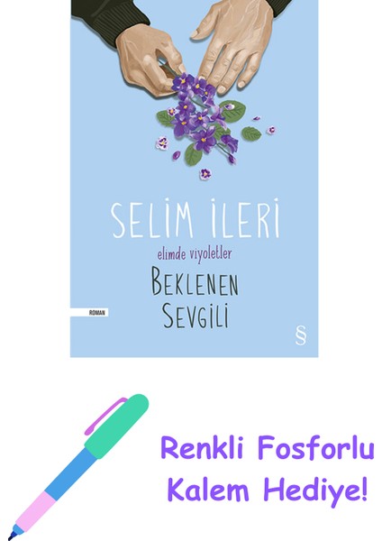 Beklenen Sevgili - Elimde Viyoletler + Renkli Fosforlu Kalem