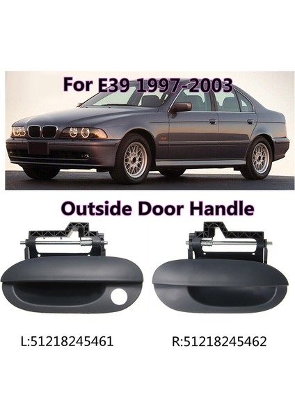 E39 530I 97-03 51218245462 Için Ön Sağ Dış Kapı Kolu (Yurt Dışından)