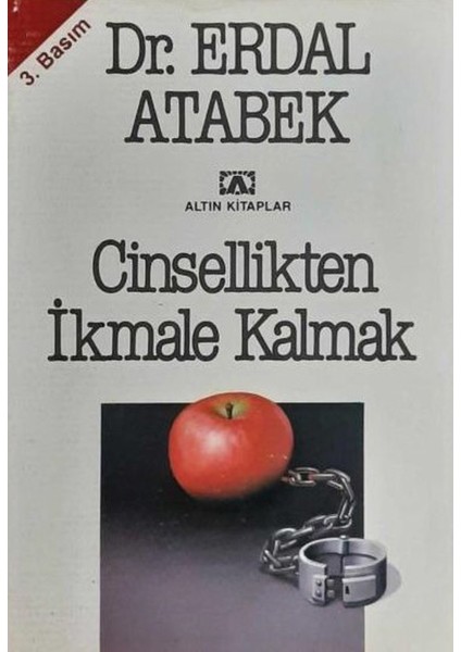 Cinsellikten Ikmale Kalmak - Erdal Atabek / *****tavsiyeli Ürün (1994 Basım -Sıfır Kitap)