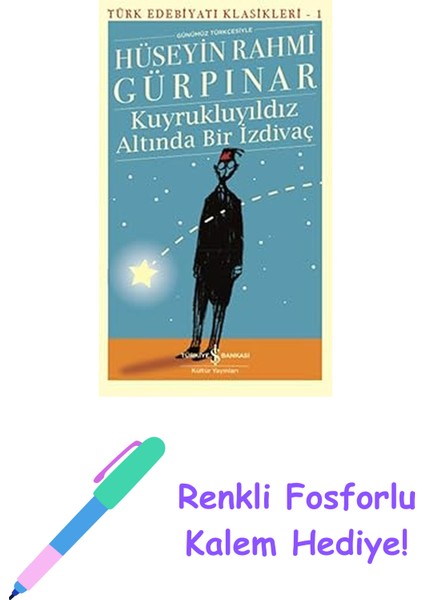 Kuyrukluyıldız Altında Bir Izdivaç - Günümüz Türkçesiyle: Türk Edebiyatı Klasikleri - 1 + Renkli Fosforlu Kalem