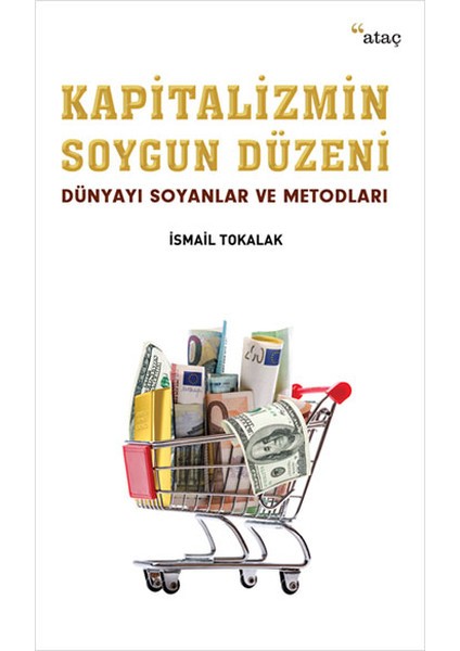 Kapitalizmin Soygun Düzeni Dünyayı Soyanlar ve Metodları