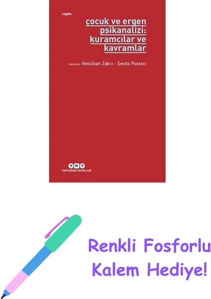 Çocuk ve Ergen Psikanalizi: Kuramcılar ve Kavramlar + Renkli Fosforlu Kalem