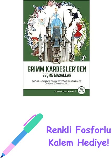 Grimm Kardeşler’den Seçme Masallar: Çocukluktan Beri Bildiğiniz ve Torunlarınızın Da Öğreneceği Masallar + Renkli Fosforlu Kalem