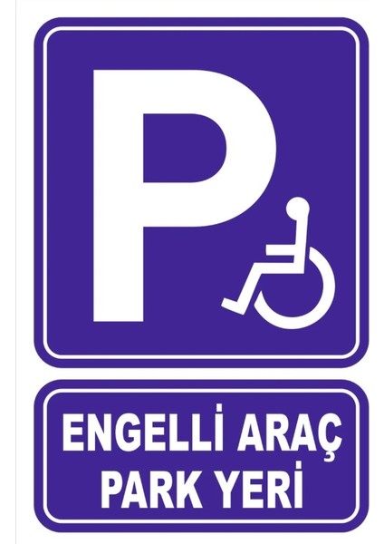 Engelli Araç Park Yeri Levhası