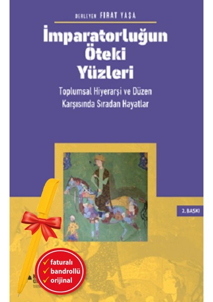 Alfa Kalem+ Imparatorluğun Öteki Yüzleri: Düzen Karşısında Sıradan Hayatlar (Fırat Yaşa) Yeni Tarih