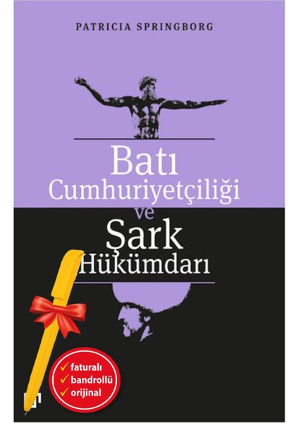 Alfa Kalem+ Batı Cumhuriyetçiliği ve Şark Hükümdarı (Patricia Springborg) Yeni Tarih Koç Üni Kitap