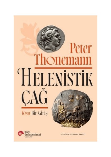 Alfa Kalem+ Helenistik Çağ (Peter Thonemann) Yeni Tarih Koç Üni Kitap fırsatları