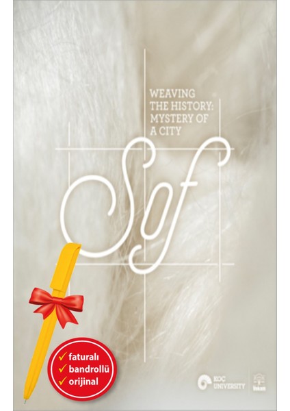 Alfa Kalem+ Weaving The History - Mystery Of A City, Sof (Filiz Yenişehirlioğlu) Yeni Koç Üni Kitap