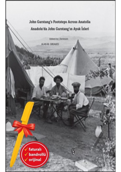 Alfa Kalem+ Anadolu’da John Garstang’ın Ayak Izleri / John Garstang’s Footsteps Across Anatolia