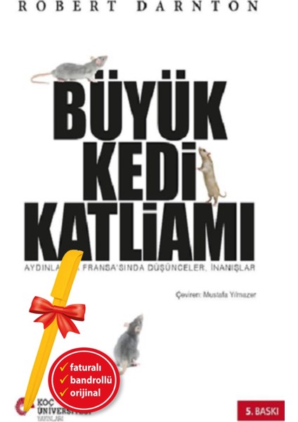Alfa Kalem+ Büyük Kedi Katliamı Aydınlanma Fransa'sında Düşünceler, Inanışlar (Robert Darnton) Yeni