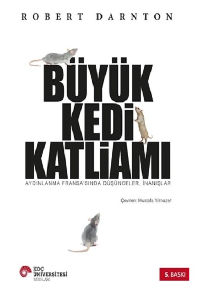 Alfa Kalem+ Büyük Kedi Katliamı Aydınlanma Fransa'sında Düşünceler, Inanışlar (Robert Darnton) Yeni fırsatları