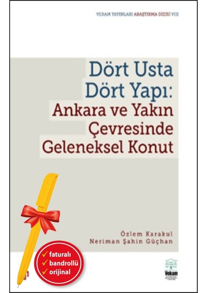 Alfa Kalem+ Dört Usta Dört Yapı: Ankara ve Çevre Geleneksel Konut (Özlem Karakul&neriman Ş. Güçhan)