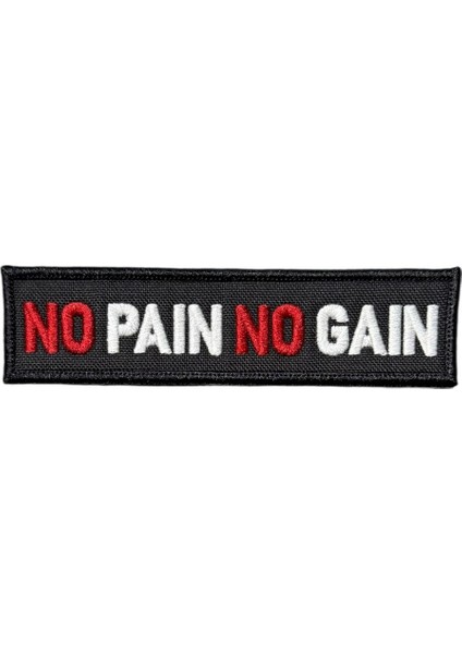 Siyah Zemin No Pain No Gain Yazılı Patch Peç - 12X3 cm