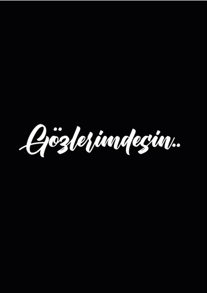Gözlerimdesin.. Makyaj Ayna Yazısı | Araba/motosiklet/kask Cam Etiket Sticker | 7,2x1.8cm modelleri