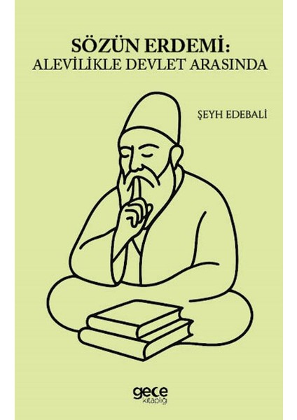 Sözün Erdemi: Alevilikle Devlet Arasında