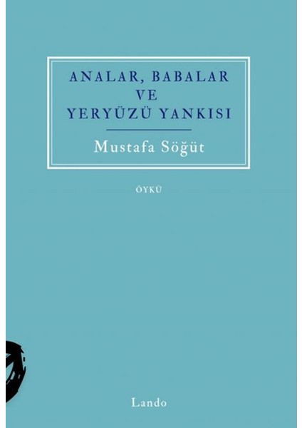 Analar, Babalar ve Yeryüzü Yankısı
